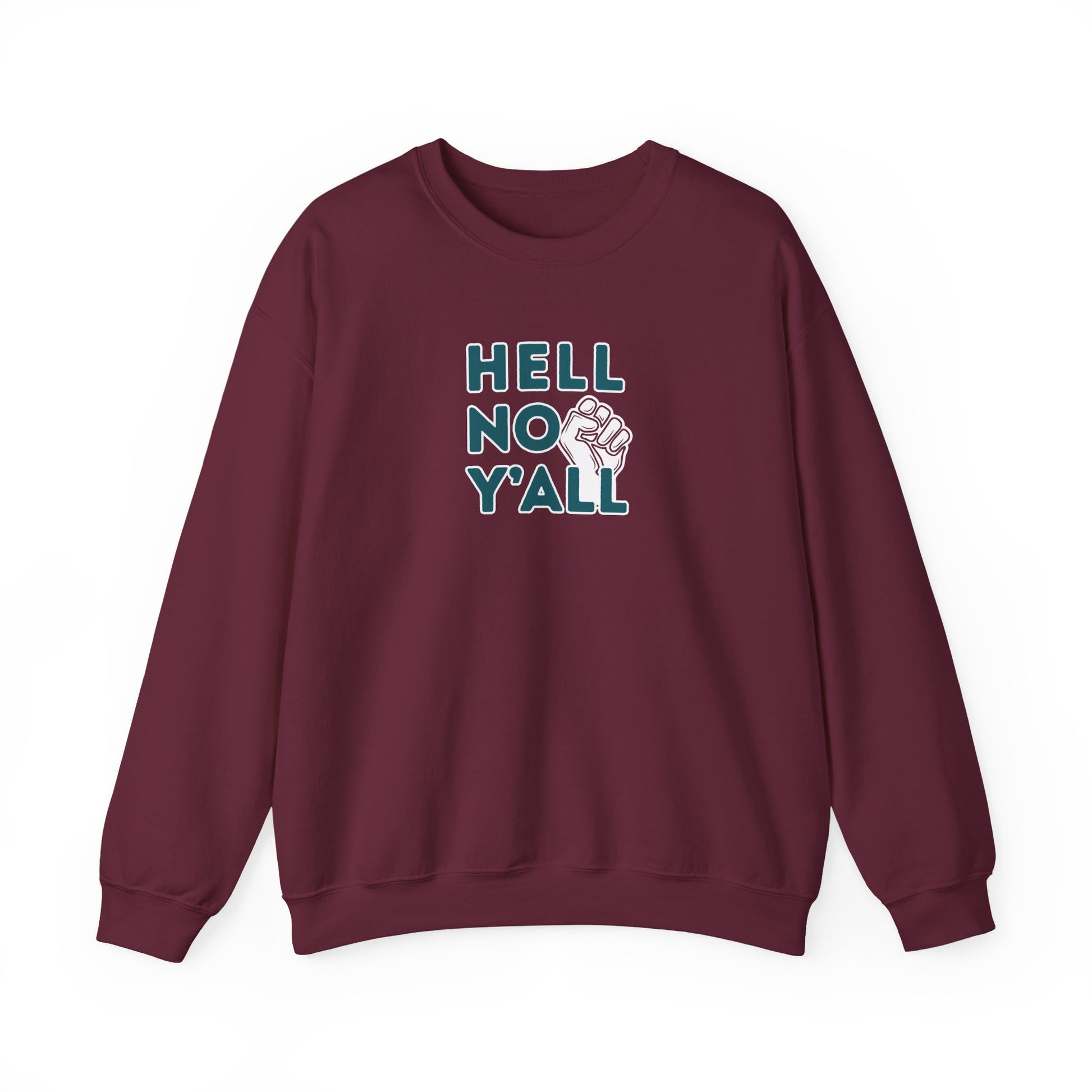 Maroon sweatshirt with dark teal 'HELL NO YALL' text and white fist graphic