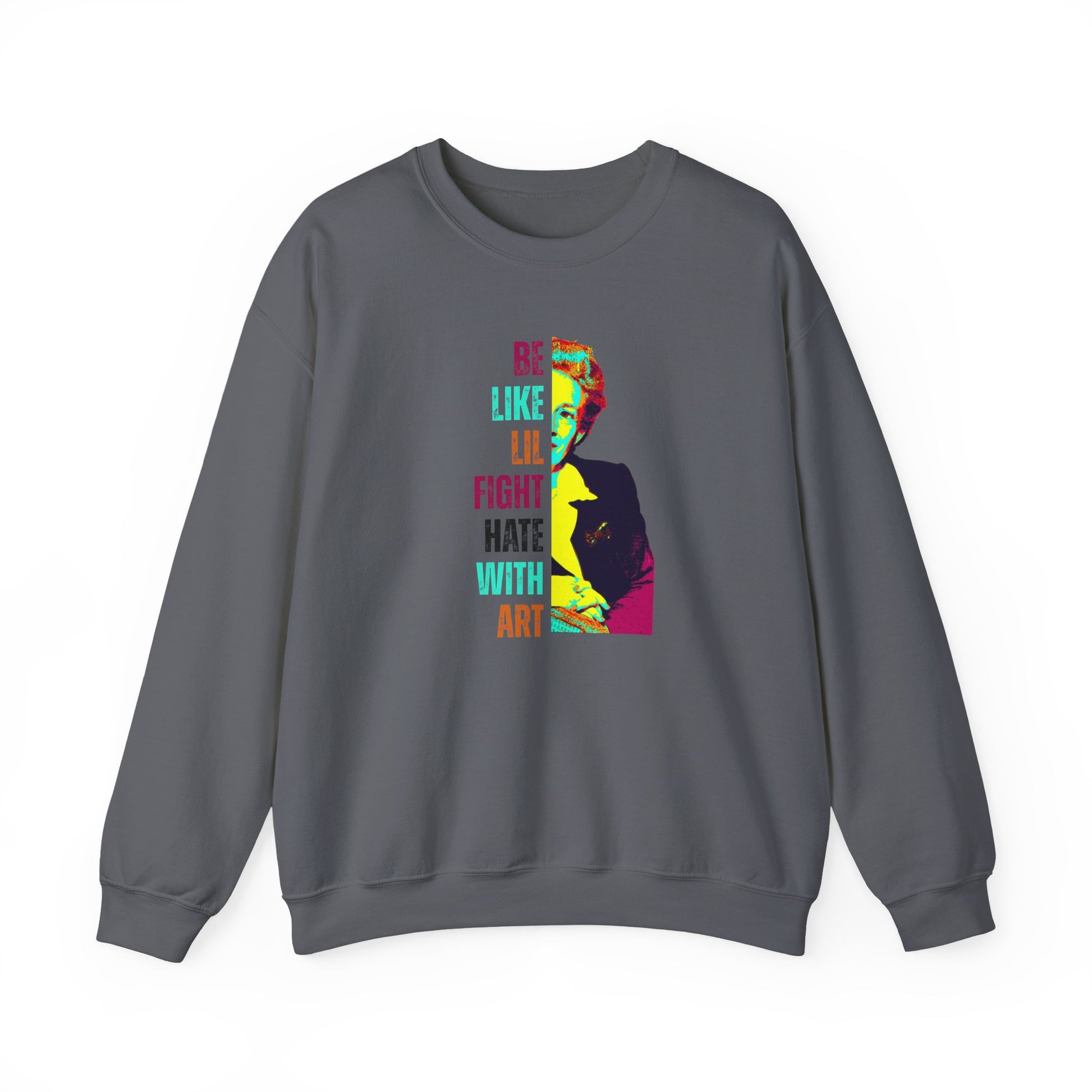 Gray sweatshirt with colorful graphic of Lillian Smith and text "be like lil, fight hate with art"