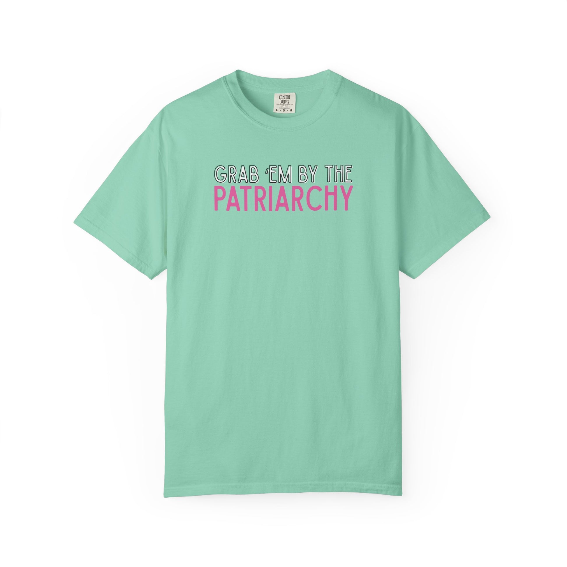 Mint green unisex Comfort Colors t-shirt with 'GRAB EM BY THE PATRIARCHY' white, black and pink text