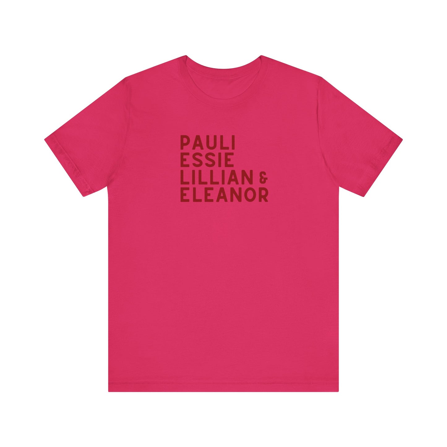 Hot pink t-shirt with red text "Pauli, Essie, Lillian & Eleanor"
