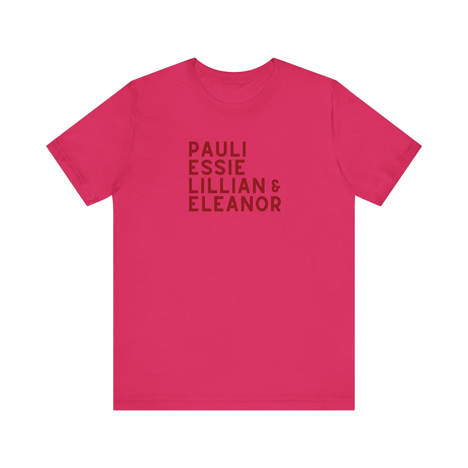Hot pink t-shirt with red text "Pauli, Essie, Lillian & Eleanor"