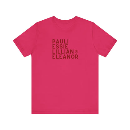 Hot pink t-shirt with red text "Pauli, Essie, Lillian & Eleanor"