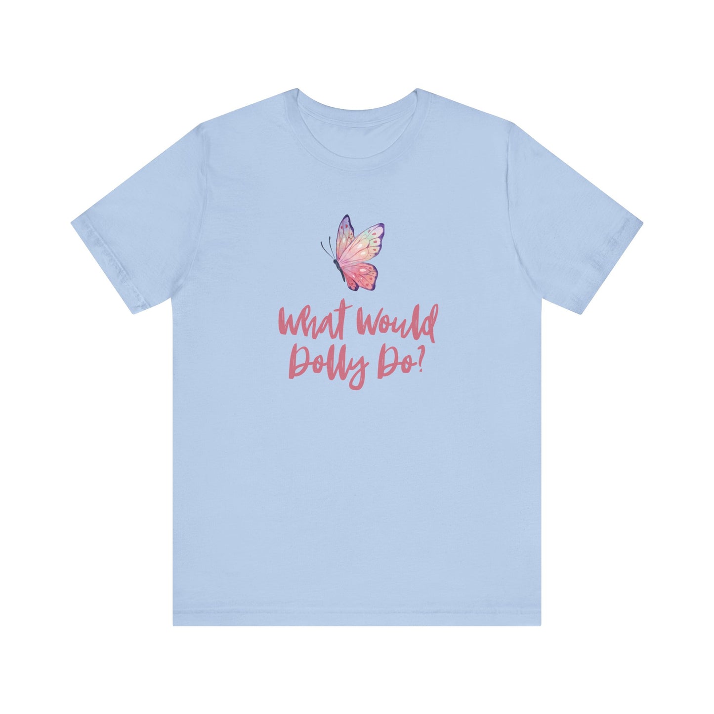 A light blue short-sleeve crewneck t-shirt featuring a pink and purple butterfly graphic above the pink cursive text 'What Would Dolly Do?' on the chest, displayed against a solid white background.