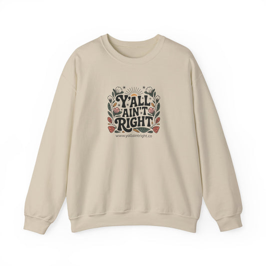 Beige sweatshirt with floral "Y'all Ain't Right" graphic design