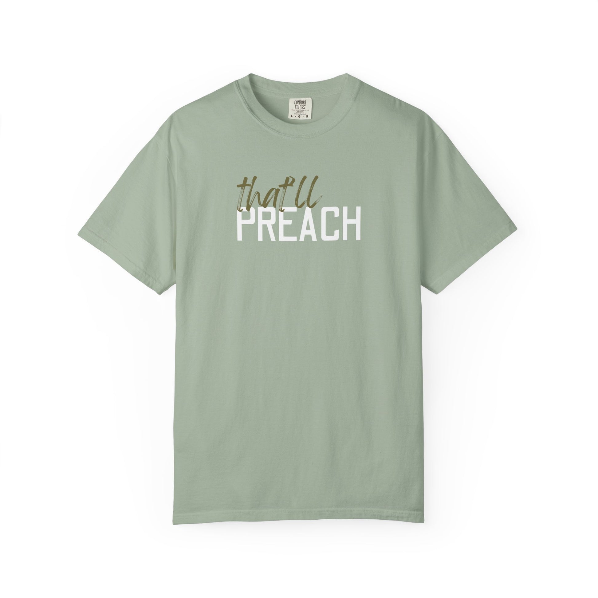 Green t-shirt with green and white text 'that'll preach'