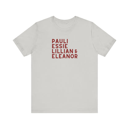 Light gray t-shirt with red text "Pauli, Essie, Lillian & Eleanor"