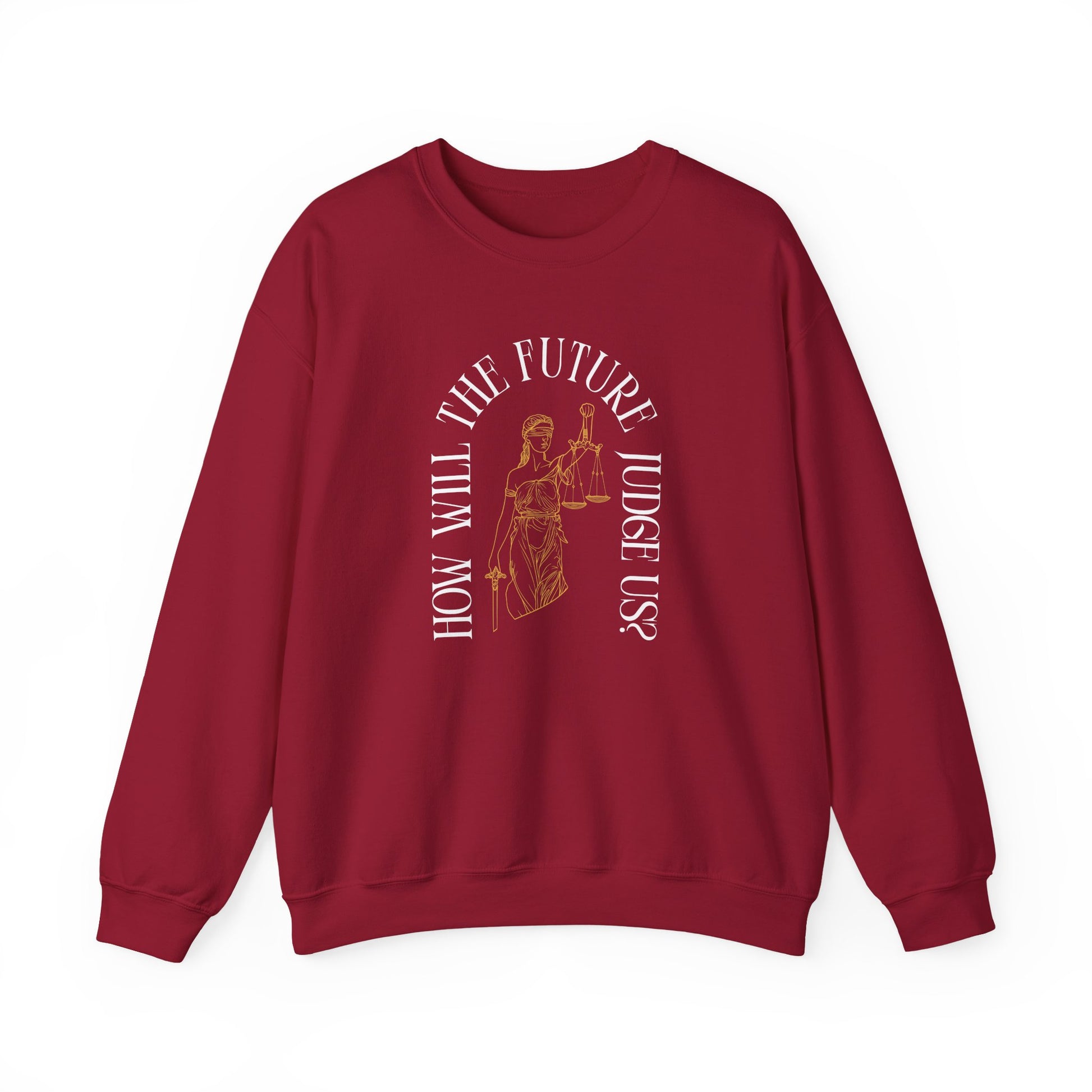 Red unisex crewneck sweatshirt with Lady Liberty image and "How Will the Future Judge Us?" white text