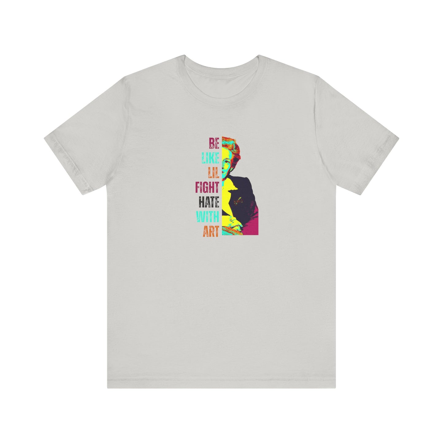 Light gray t-shirt with colorful illustration of Lillian Smith and text "be like lil, fight hate with art"