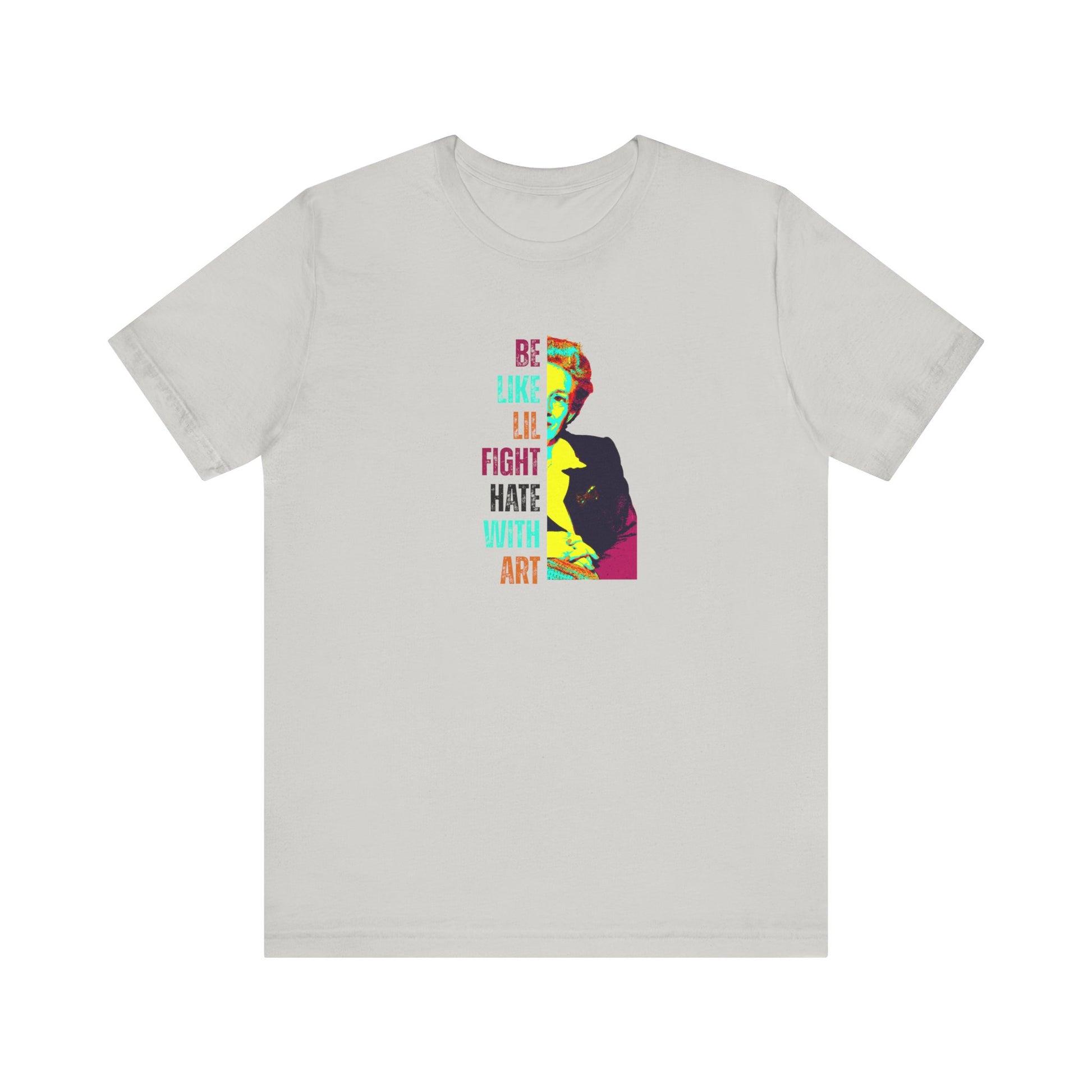 Light gray t-shirt with colorful illustration of Lillian Smith and text "be like lil, fight hate with art"