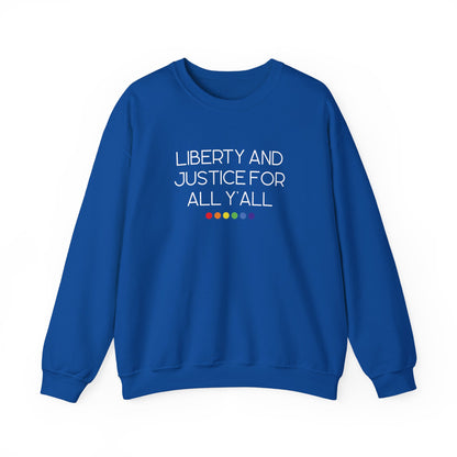 Royal blue unisex crewneck sweatshirt with 'Liberty and Justice for All Y'all' white text and rainbow colored dots underneath it