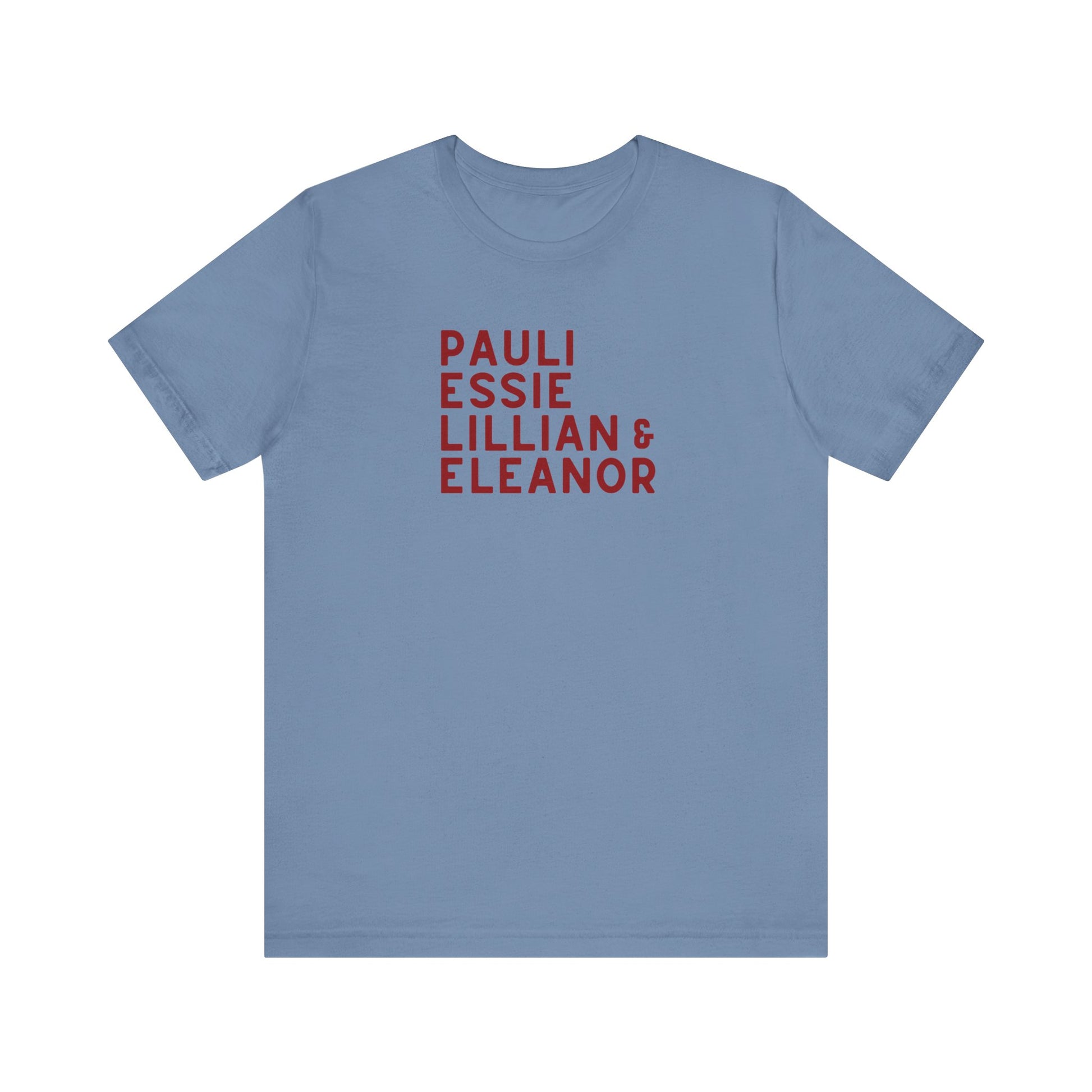 Blue t-shirt with red text "Pauli, Essie, Lillian & Eleanor"