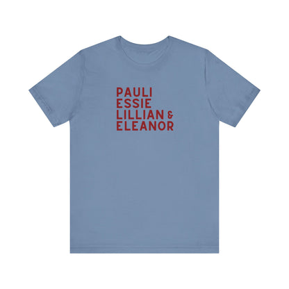 Blue t-shirt with red text "Pauli, Essie, Lillian & Eleanor"