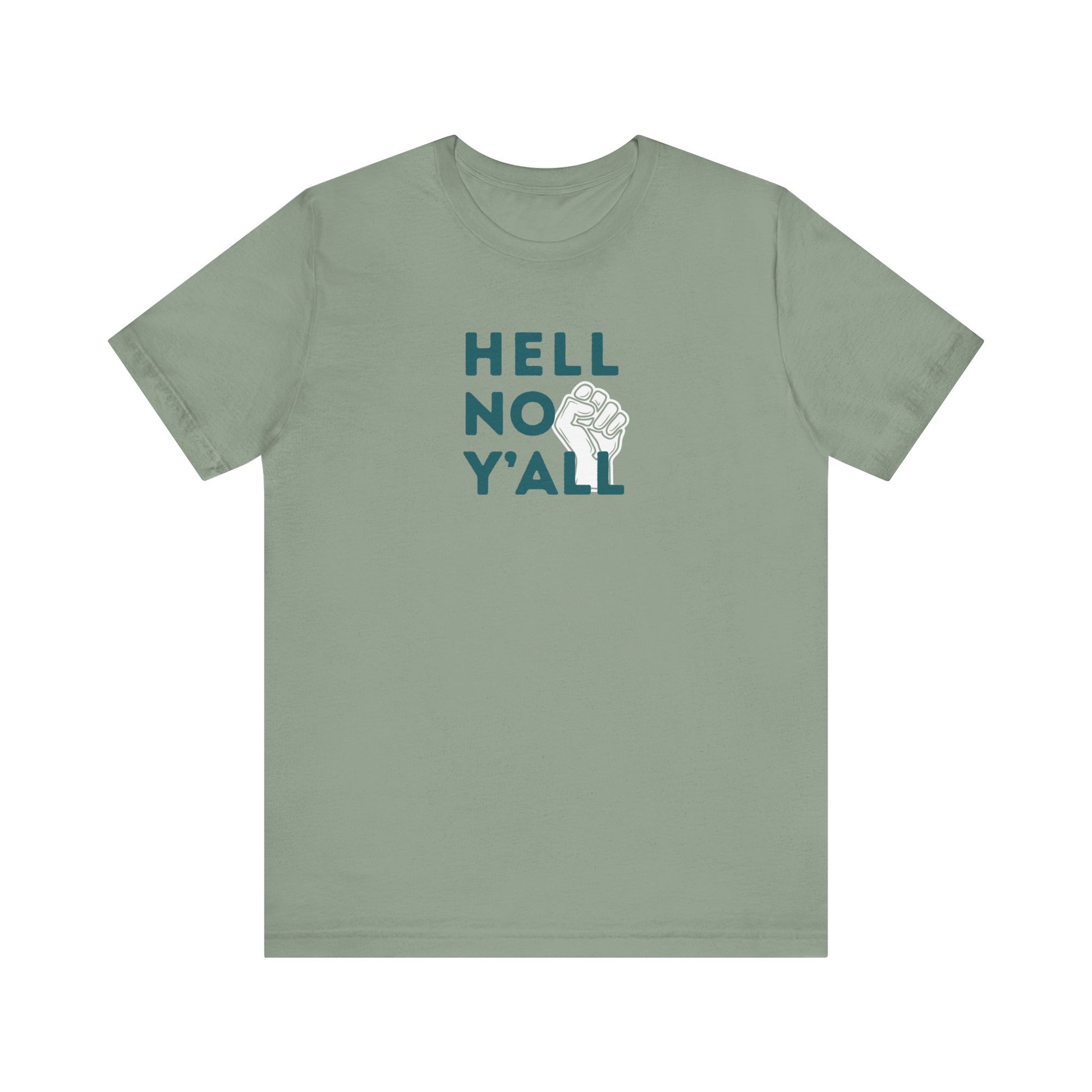 Sage green t-shirt with 'HELL NO Y'ALL' dark blue text and white fist graphic 