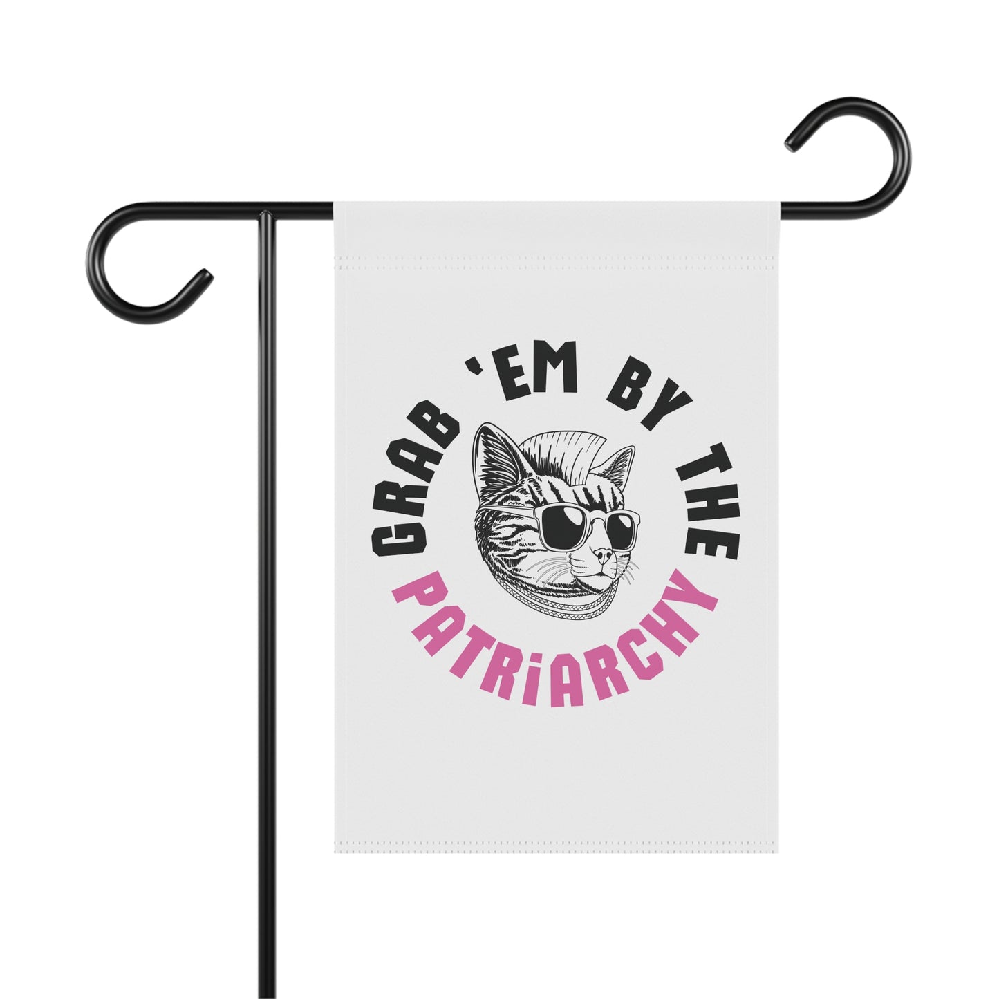 White garden flag with a punk rock cat graphic and black and pink text "grab 'em by the patriarchy"
