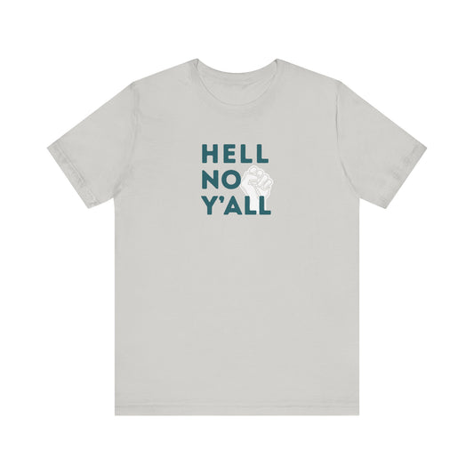 Light gray t-shirt with 'HELL NO Y'ALL' dark blue text and white fist graphic 