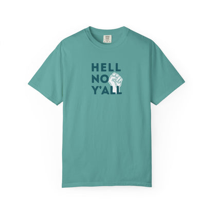 Teal t-shirt with dark teal 'HELL NO Y'ALL' text and white fist graphic