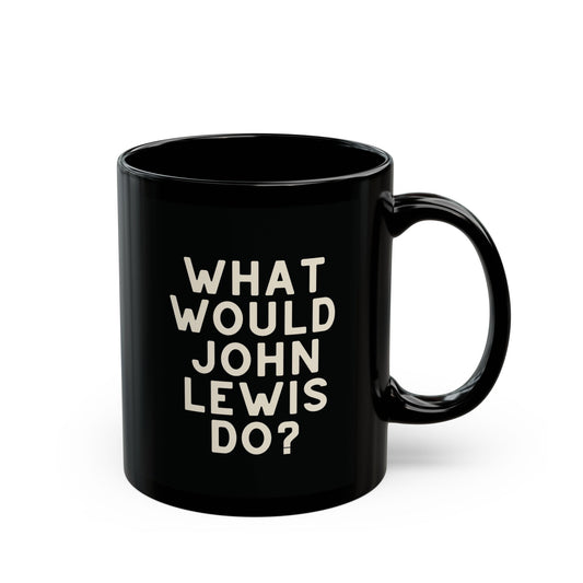 Black ceramic 11 oz coffee or tea mug with "What Would John Lewis Do?" cream text
