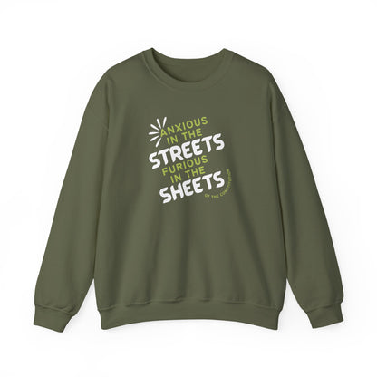 Military green unisex crewneck sweatshirt with "anxious in the streets, furious in the sheets (of the constitution)" lime green and white text