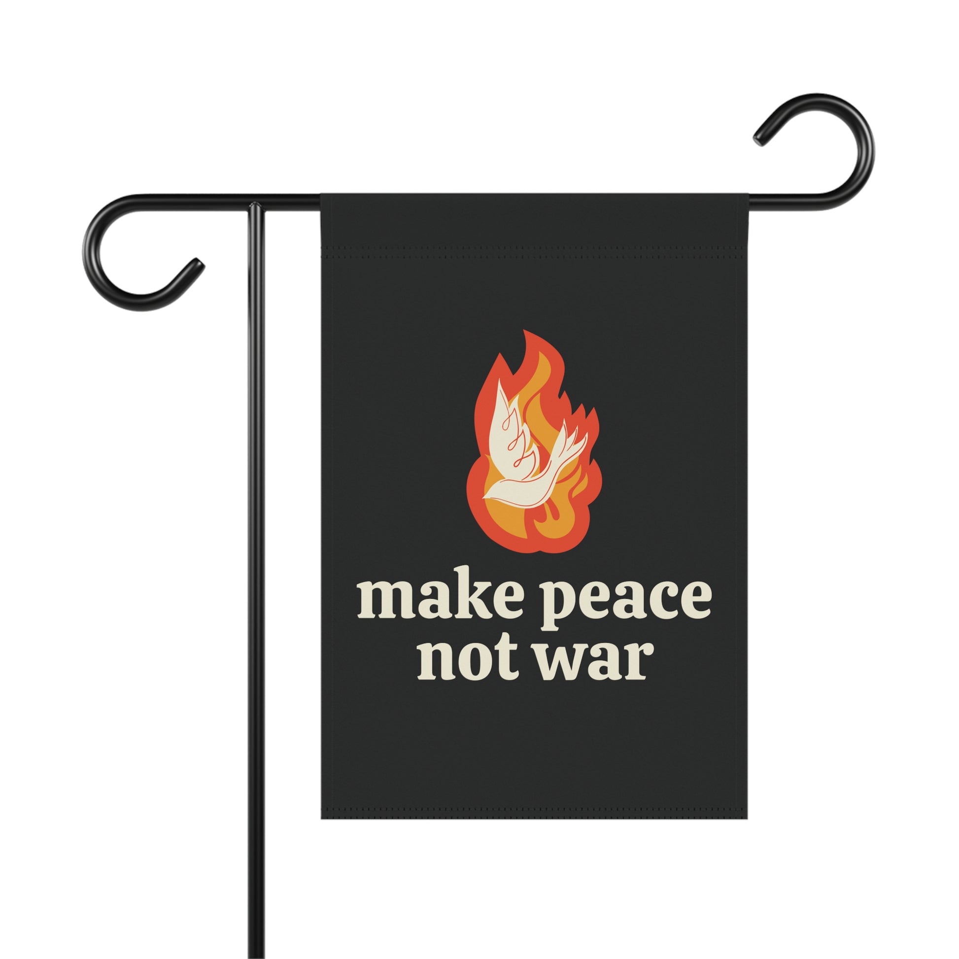 Black garden flag with a white dove over an orange flame design, featuring the text 'make peace not war' in cream.