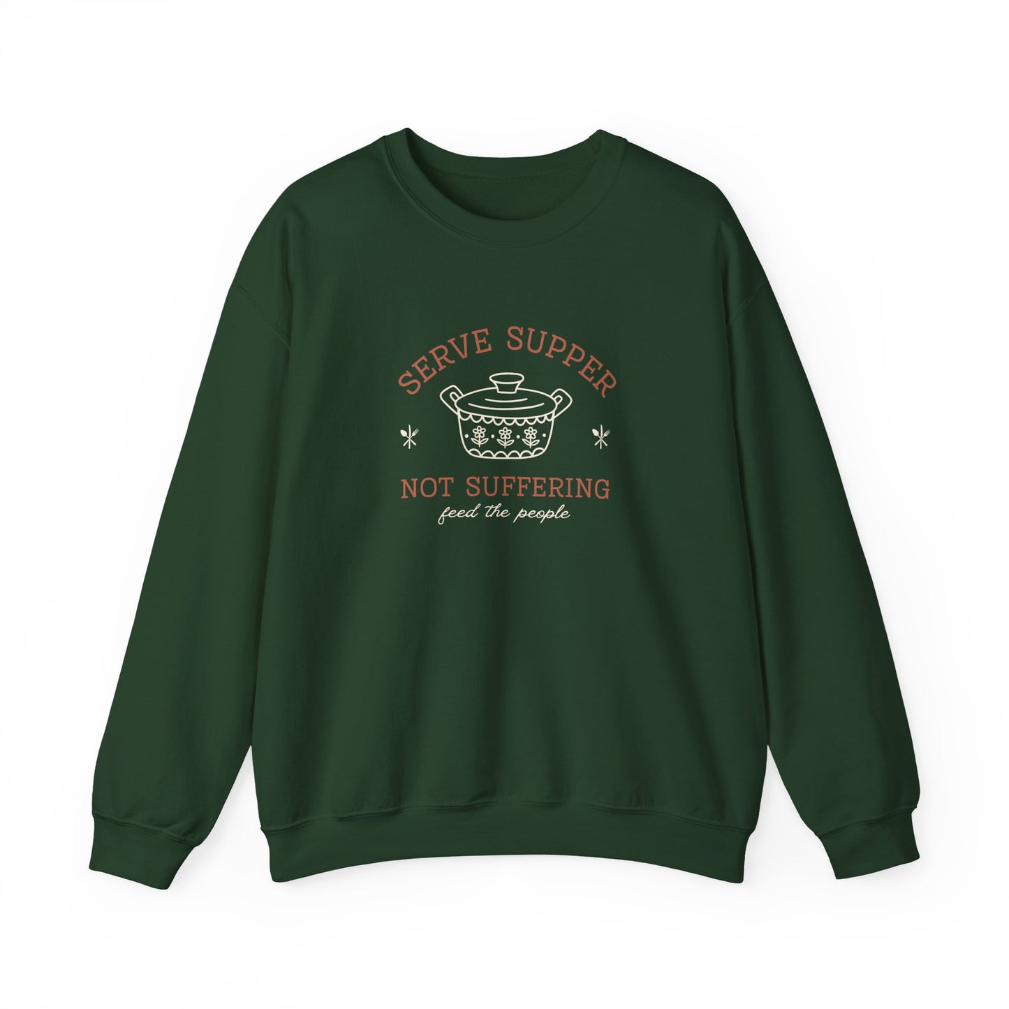 Dark green sweatshirt with a white vintage Pyrex illustration and dark orange and white text "serve supper, not suffering, feed the people"