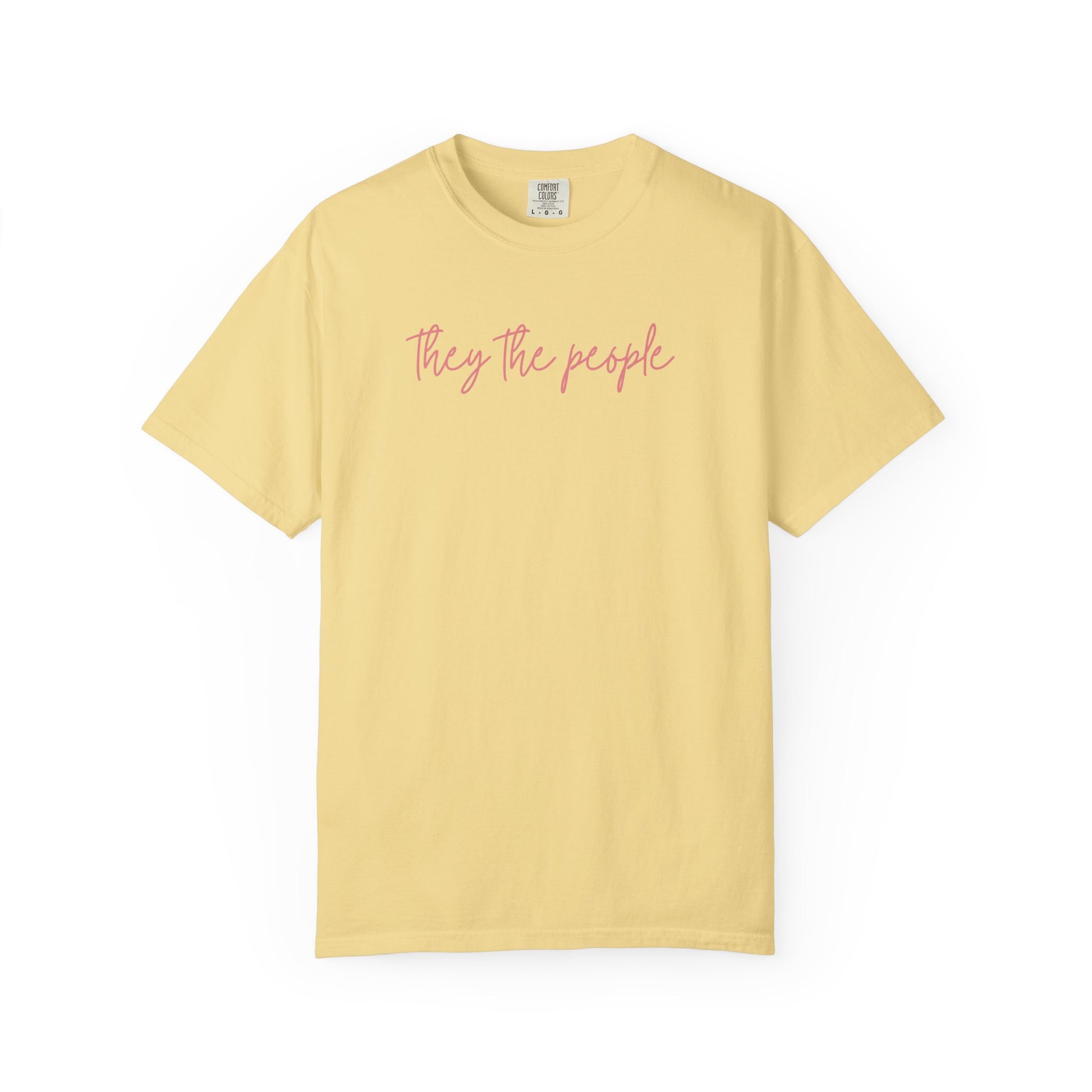 Yellow unisex Comfort Colors t-shirt with 'They the people' text in pink 