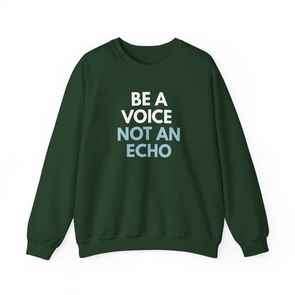 Forest green unisex crewneck sweatshirt with 'Be a Voice Not an Echo' white and blue text