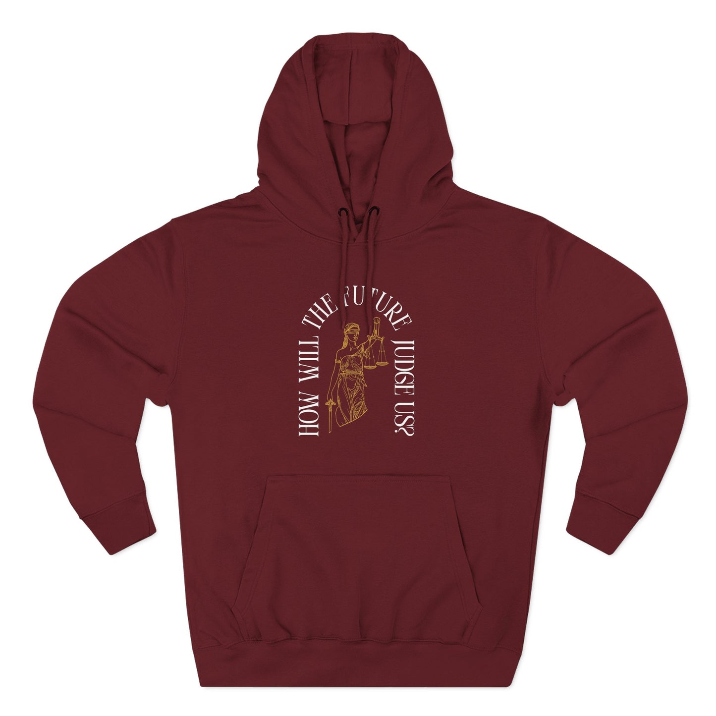 Maroon hoodie with gold Lady Liberty sketch graphic and "how will the future judge us?" white text