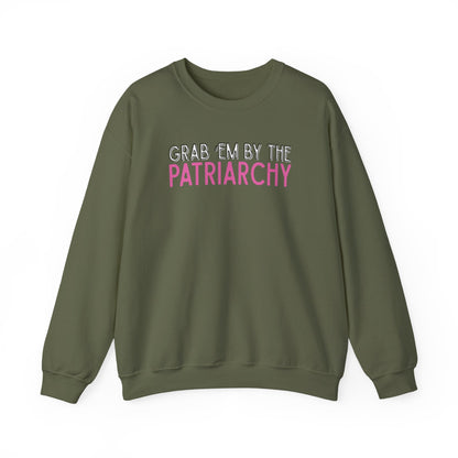 Military green unisex crewneck sweatshirt with 'GRAB EM BY THE PATRIARCHY' white, black and pink text