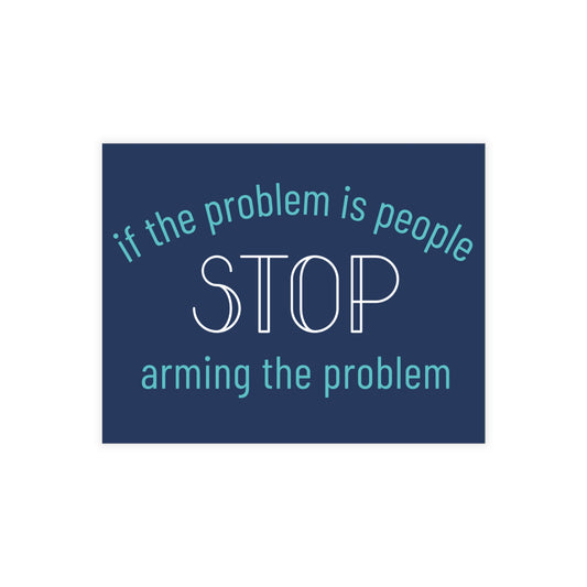 Navy blue postcard with white and light blue text "if the problem is people, stop arming the problem"