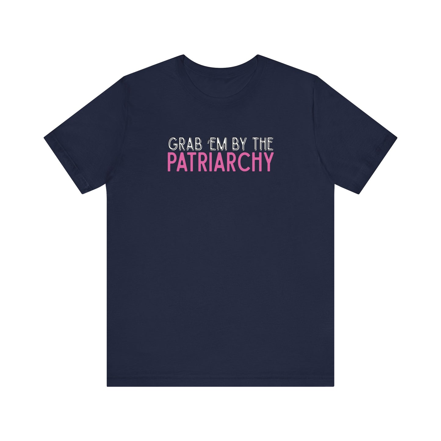 Navy blue t-shirt with black and hot pink text 'Grab em by the Patriarchy' 