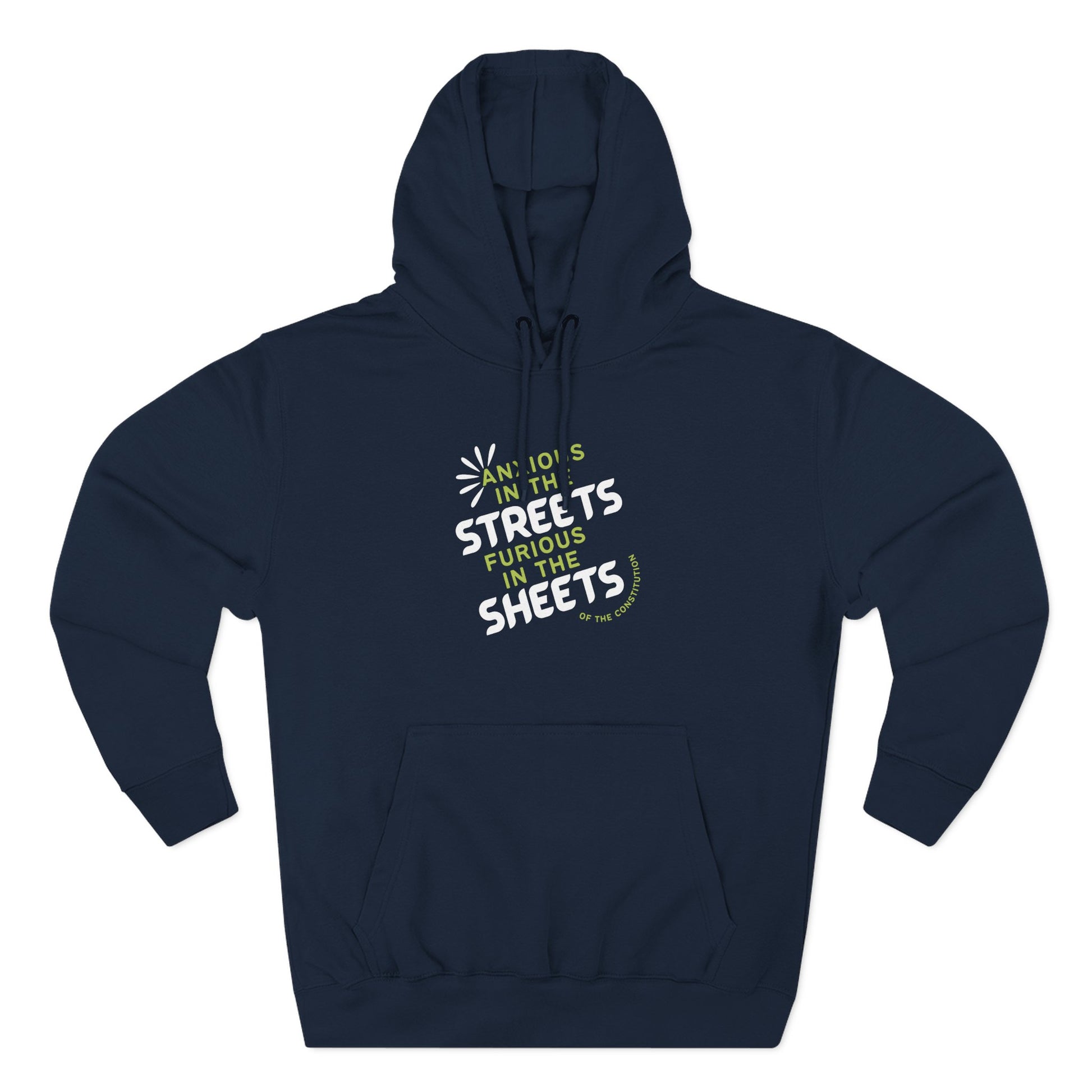 Navy blue hoodie with "anxious in the streets furious in the sheets of the constitution" green and white text