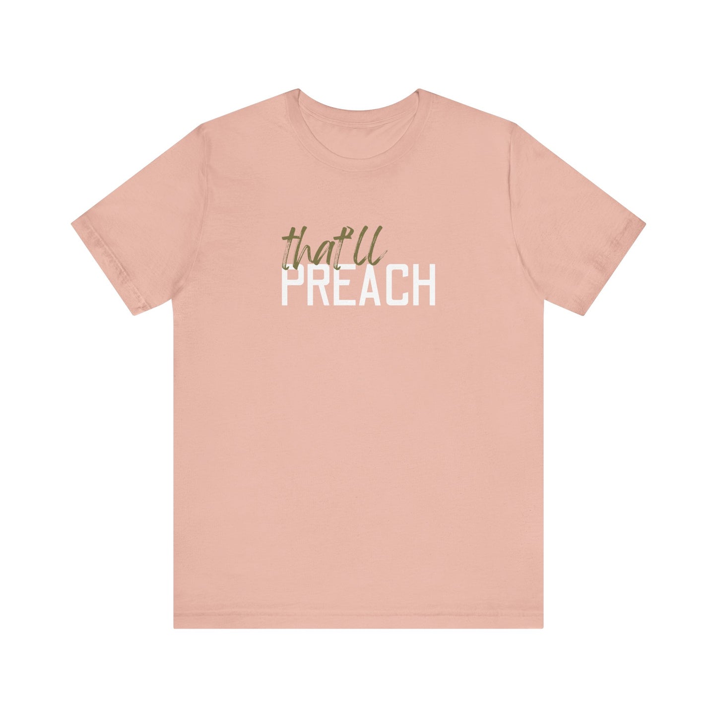 Coral t-shirt with green and white text 'that'll PREACH' 