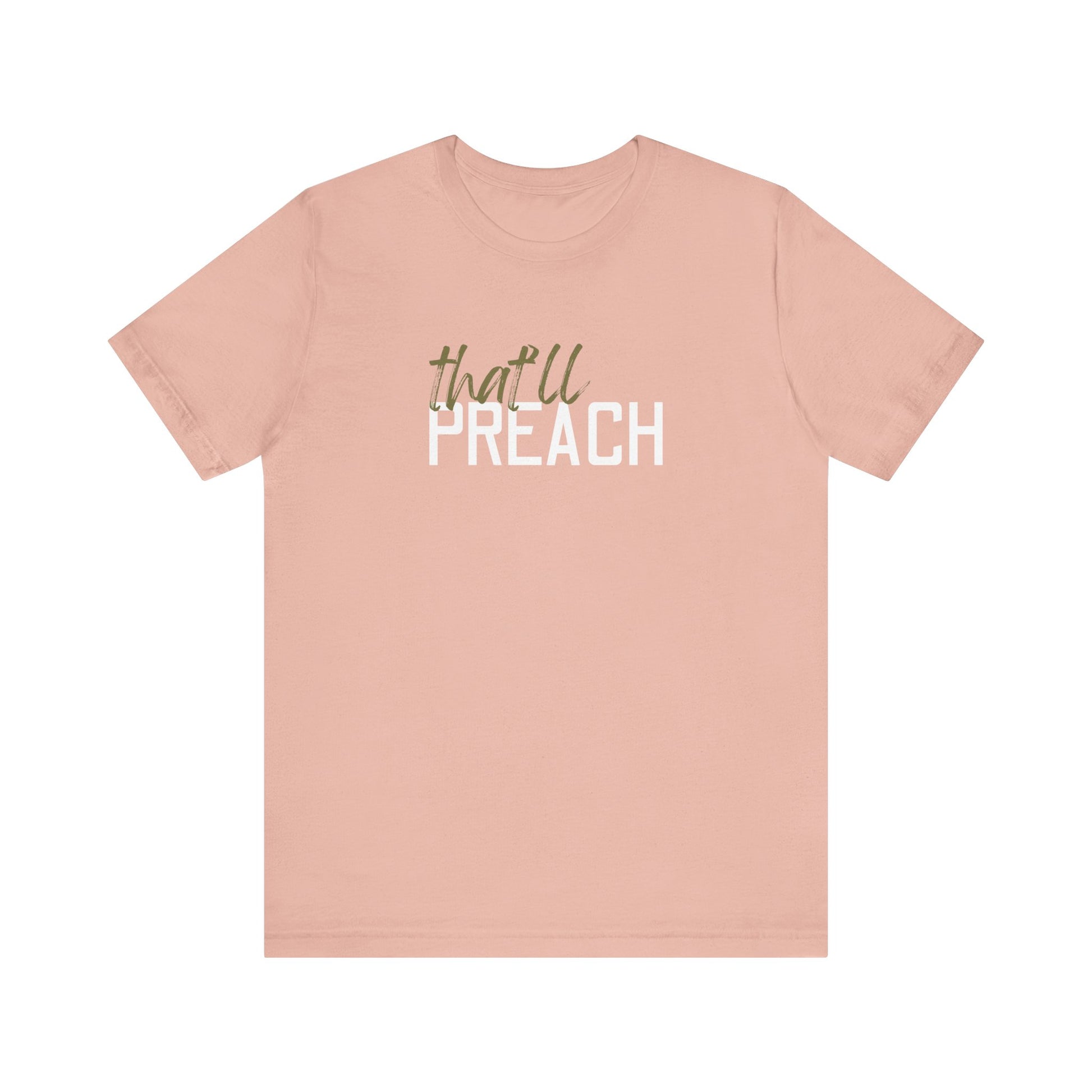 Coral t-shirt with green and white text 'that'll PREACH' 