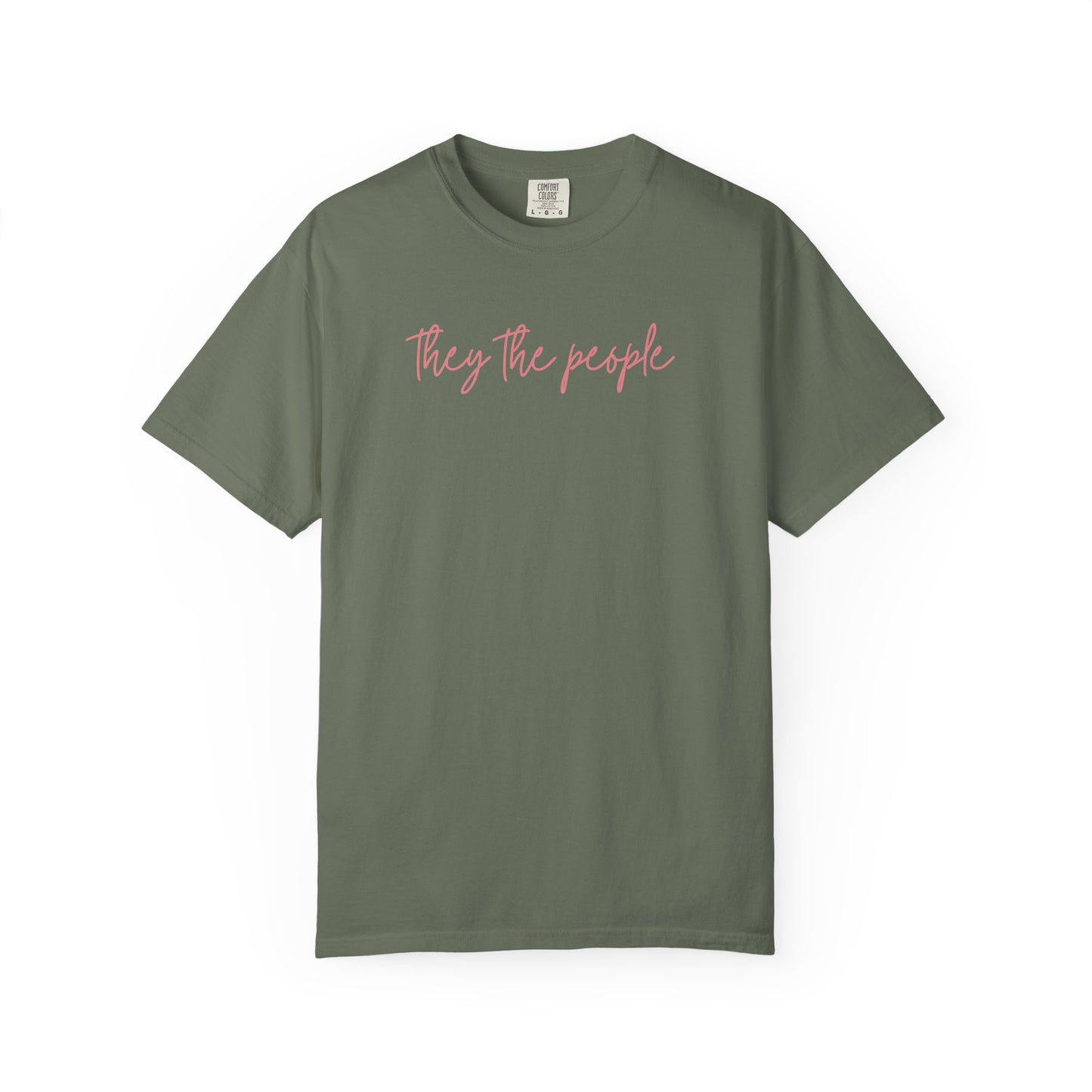 Military green unisex Comfort Colors t-shirt with 'They the people' text in pink 
