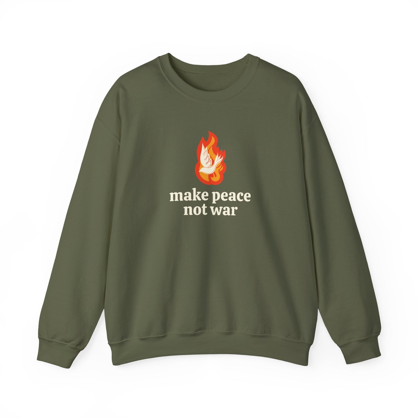 Military green sweatshirt with an orange flame graphic with a white dove over it and 'make peace not war' cream text