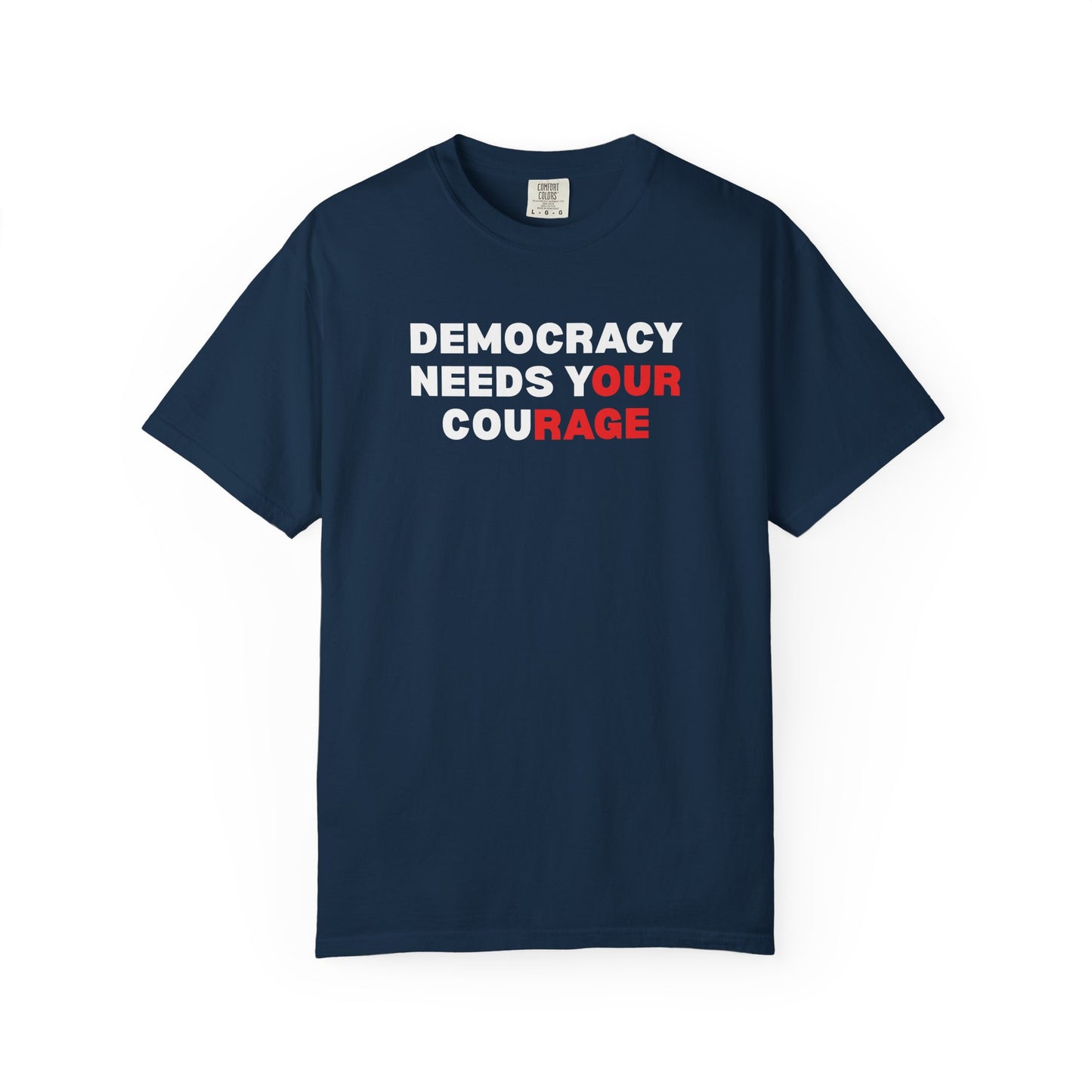Navy blue unisex Comfort Colors t-shirt with 'Democracy Needs Your Courage' white and red text