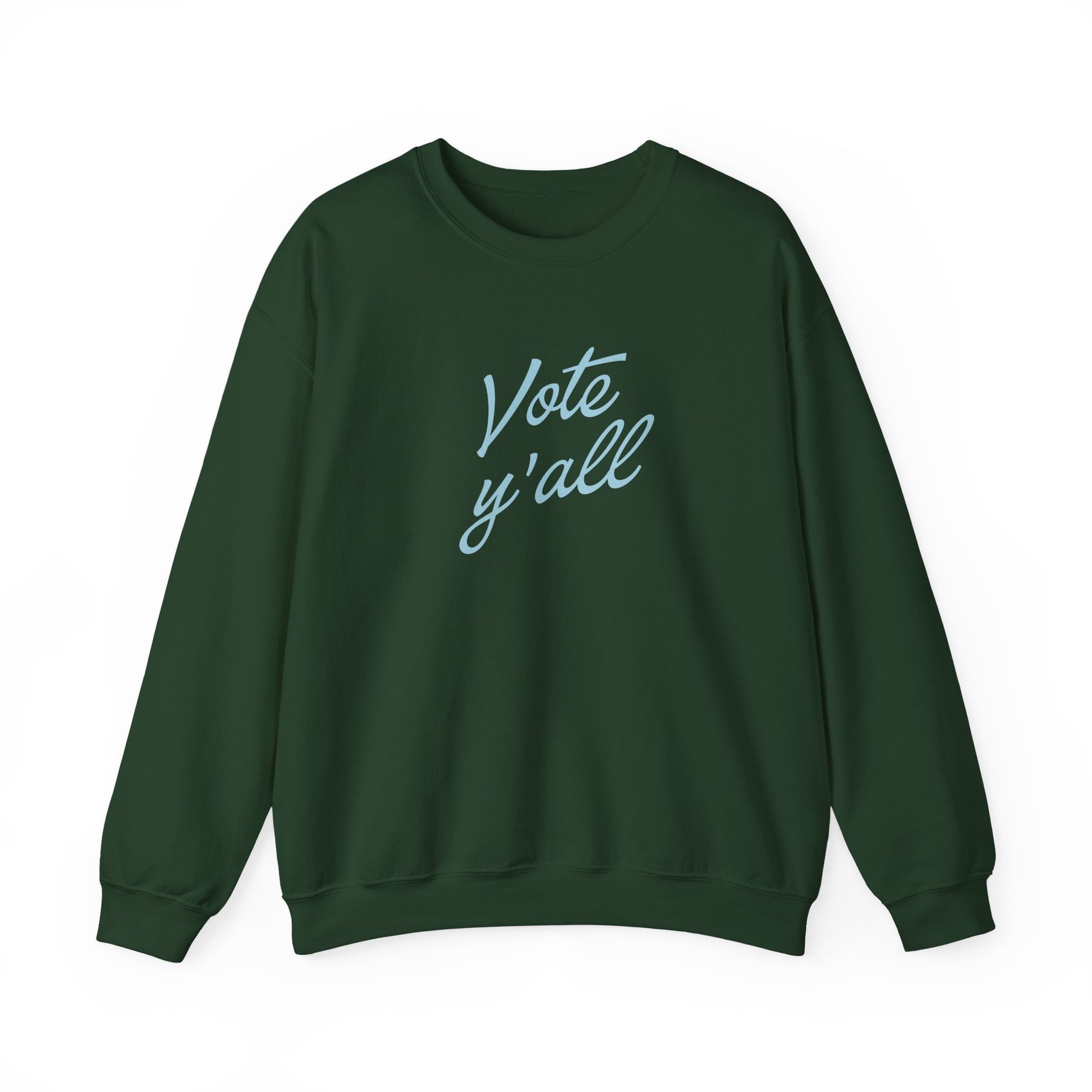 A dark green crewneck sweatshirt with the words 'Vote y'all' printed in a light blue cursive font on the chest, displayed against a solid white background.
