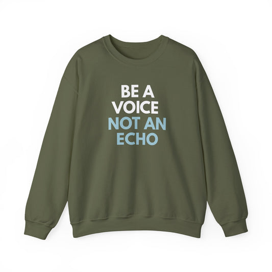 Military green unisex crewneck sweatshirt with 'Be a Voice Not an Echo' white and blue text