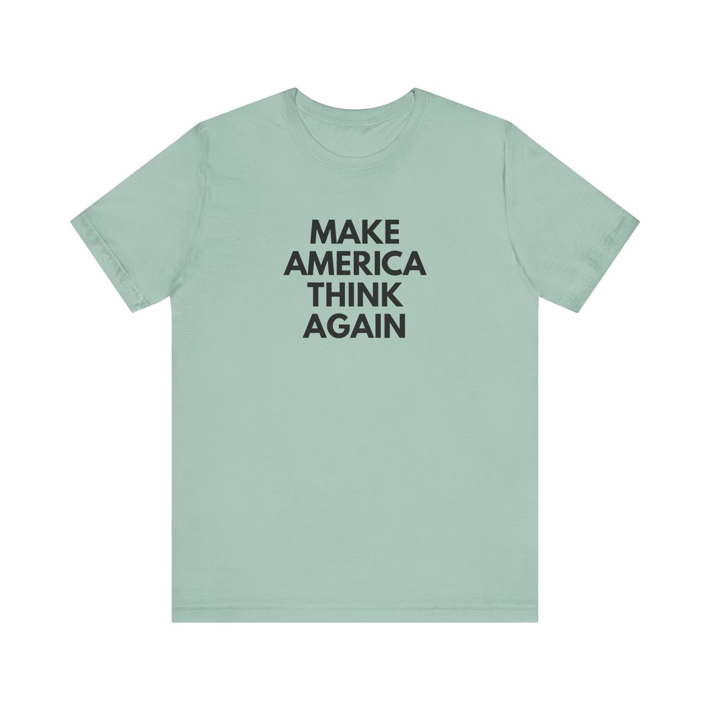 Light green t-shirt with 'MAKE AMERICA THINK AGAIN' black text