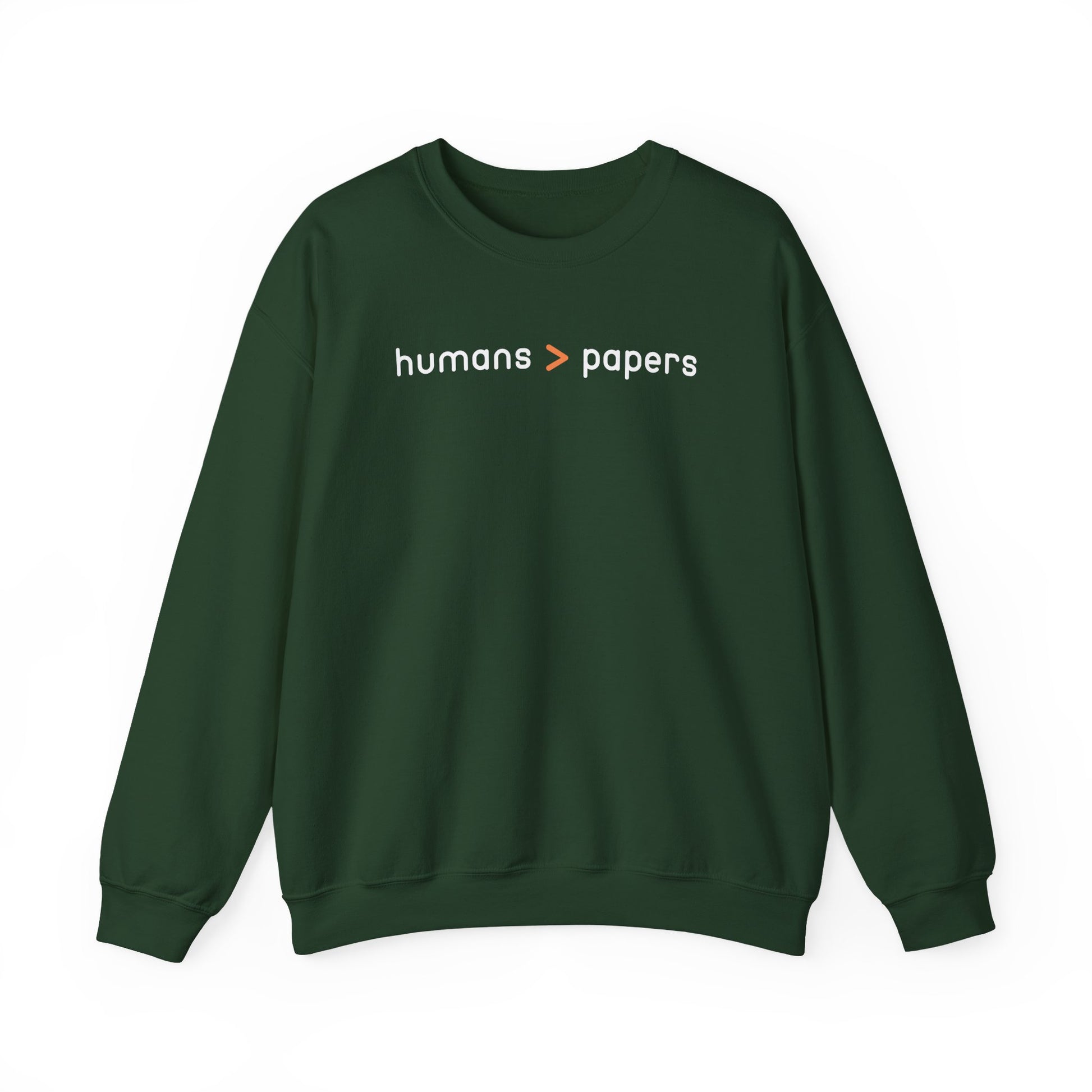 Forest green unisex crewneck sweatshirt with 'humans > papers' white text
