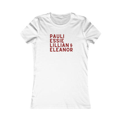 White women's fitted tee with red text "Pauli, Essie, Lillian & Eleanor" 