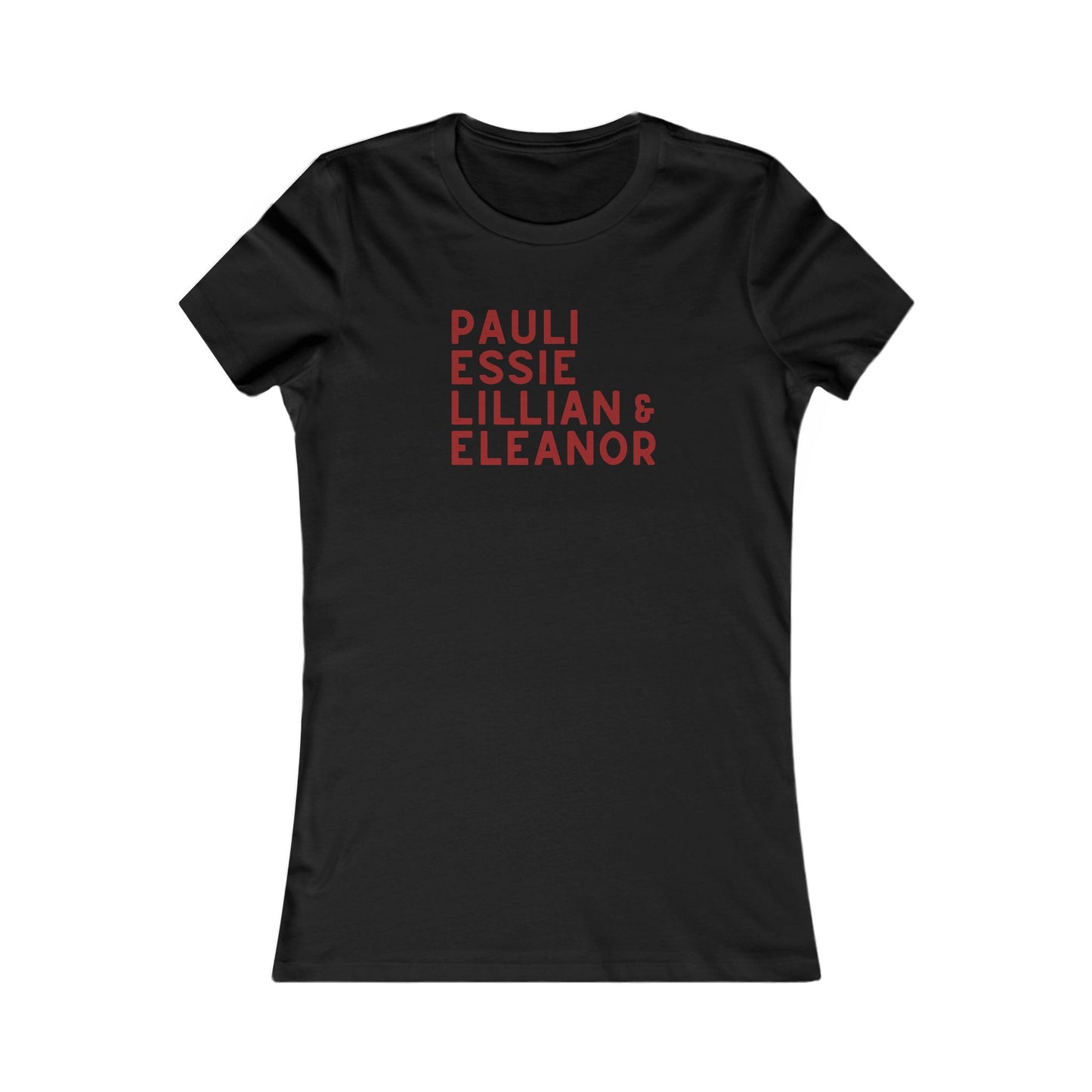 Black women's fitted tee with red text "Pauli, Essie, Lillian & Eleanor" 