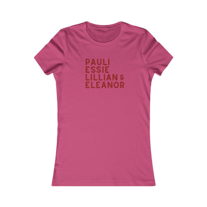 Hot pink women's fitted tee with red text "Pauli, Essie, Lillian & Eleanor" 