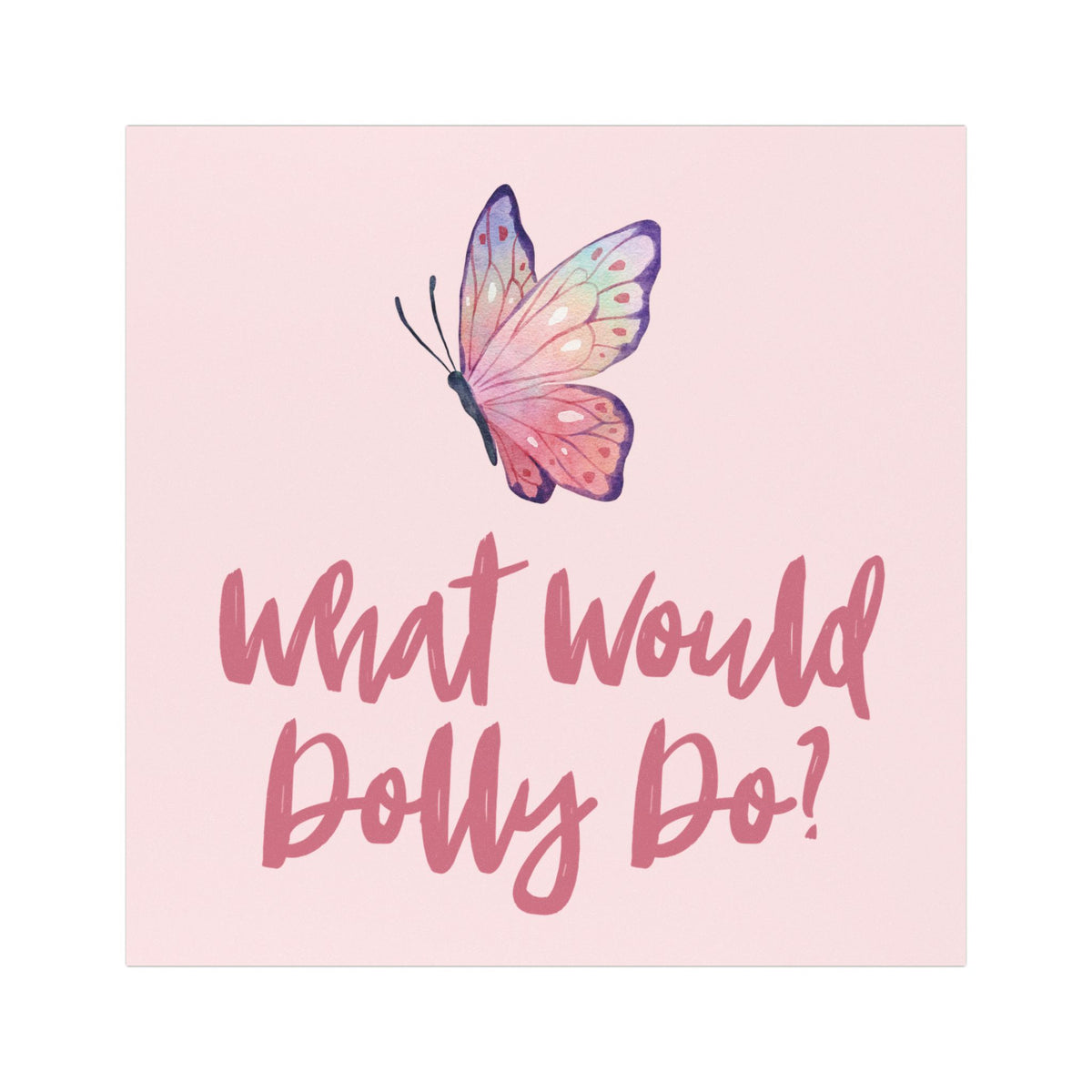 A square car magnet featuring a watercolor butterfly in pink, purple, and orange on a light pink background, with the phrase 'What Would Dolly Do?' written in pink script below it.