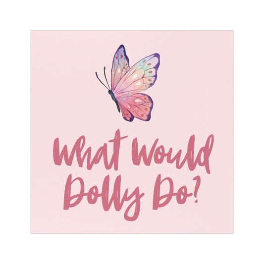 A square car magnet featuring a watercolor butterfly in pink, purple, and orange on a light pink background, with the phrase 'What Would Dolly Do?' written in pink script below it.