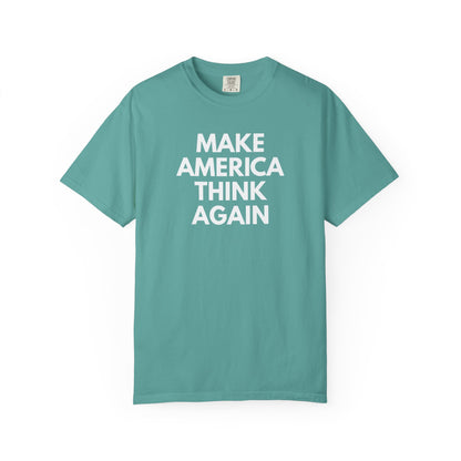 Light aqua unisex Comfort Colors t-shirt with 'MAKE AMERICA THINK AGAIN' white text