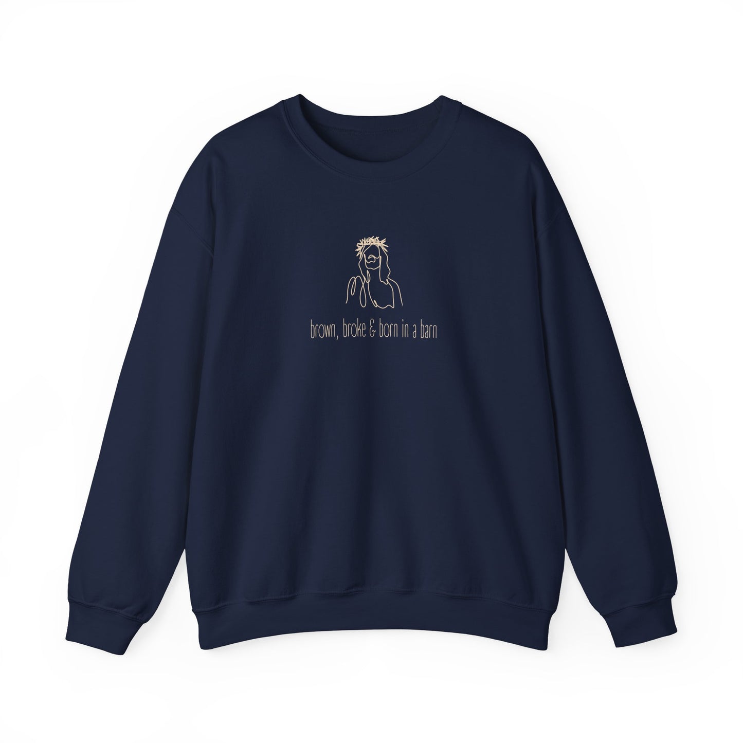 Navy blue unisex crewneck sweatshirt with a sketch graphic of Jesus and "brown, broke & born in a barn" cream text