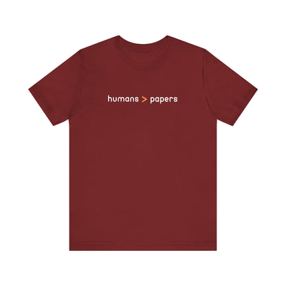 Maroon t-shirt with 'humans > papers' white and orange text