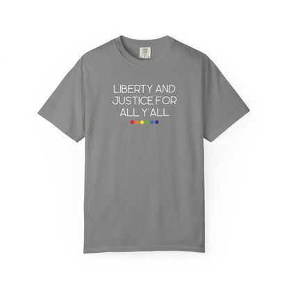 Gray t-shirt with text white 'Liberty and Justice for All Y'all' and rainbow dots