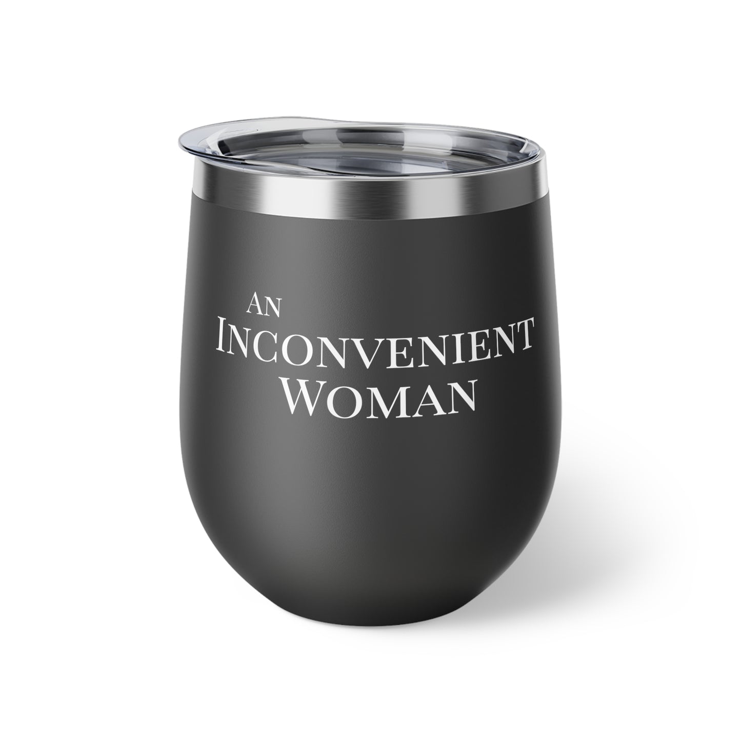 Black tumbler with white text "An Inconvenient Woman"
